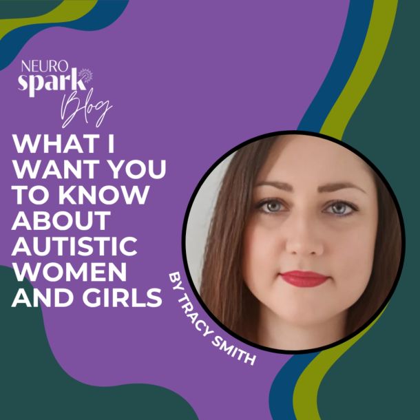 Colorful graphic for NeuroSpark Health's blog What I Want You To Know About Autistic Women And Girls.
